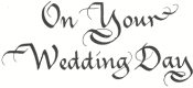 30019 On Your Wedding Day  3.5" x2.25"